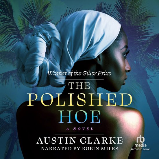 Boekomslag van The Polished Hoe, met op de voorgrond een vrouw met een witte tulband, en op de achtergrond palmbomen.