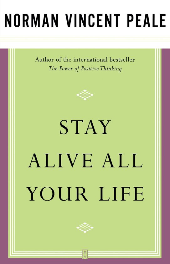 Boek "STAY ALIVE ALL YOUR LIFE" door Norman Vincent Peale, auteur van "The Power of Positive Thinking".
