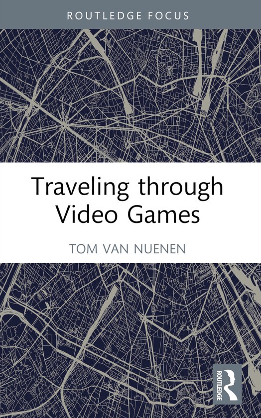 Routledge Advances in Game Studies- Traveling through Video  ... - cover