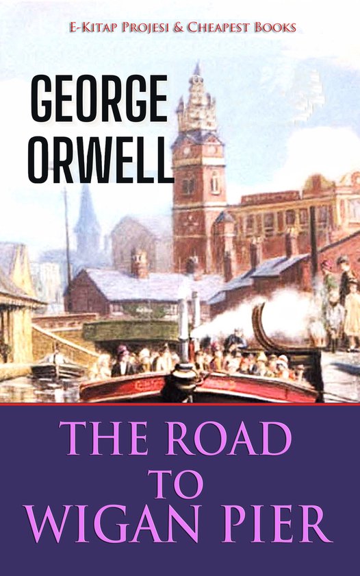 Essential Orwell Classics 10 - The Road to Wigan Pier - cover