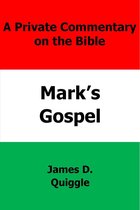 A Private Commentary on the Bible: Mark's Gospel