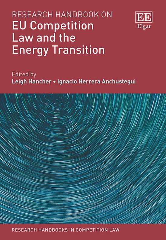 Research Handbooks in Competition Law series- Research Handbook on EU Competition Law and the Energy Transition
