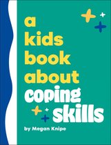 A Kids Book-A Kids Book About Coping Skills