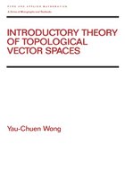 Chapman & Hall/CRC Pure and Applied Mathematics - Introductory Theory of Topological Vector SPates
