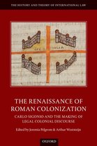 The History and Theory of International Law - The Renaissance of Roman Colonization
