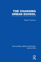 The Changing Urban School (Rle Edu D)