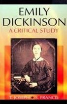 Emily Dickinson A Critical Study (Encyclopaedia Of World Great Poets Series)