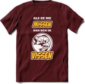 Als Ze Me Missen Dan Ben Ik Vissen T-Shirt | Geel | Grappig Verjaardag Vis Hobby Cadeau Shirt | Dames - Heren - Unisex | Tshirt Hengelsport Kleding Kado - Burgundy - S