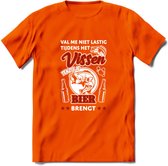 Val Me Niet Lastig Tijdens Het Vissen T-Shirt | Rood | Grappig Verjaardag Vis Hobby Cadeau Shirt | Dames - Heren - Unisex | Tshirt Hengelsport Kleding Kado - Oranje - 3XL