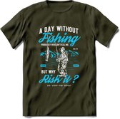 A Day Without Fishing - Vissen T-Shirt | Blauw | Grappig Verjaardag Vis Hobby Cadeau Shirt | Dames - Heren - Unisex | Tshirt Hengelsport Kleding Kado - Leger Groen - L