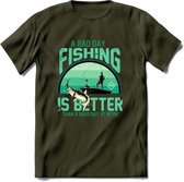 A Bad Day Fishing - Vissen T-Shirt | Aqua | Grappig Verjaardag Vis Hobby Cadeau Shirt | Dames - Heren - Unisex | Tshirt Hengelsport Kleding Kado - Leger Groen - XL