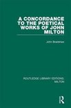 Routledge Library Editions: Milton - A Concordance to the Poetical Works of John Milton