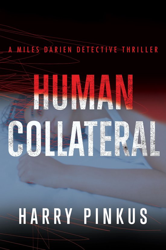 A Miles Darien Detective Thriller 1 - Human Collateral - cover