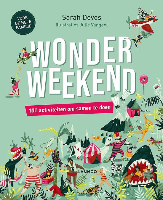 Livre "Wonder Weekend" avec le texte "Pour toute la famille" et "101 activités à faire ensemble". Illustrations de Sarah Devos et Julie Vangeel.