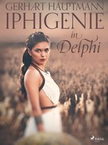 Atriden-Tetralogie 4 - Iphigenie in Delphi