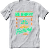 Be Happy Go Fishing - Vissen T-Shirt | Groen | Grappig Verjaardag Vis Hobby Cadeau Shirt | Dames - Heren - Unisex | Tshirt Hengelsport Kleding Kado - Licht Grijs - Gemaleerd - XXL