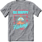 Be Happy Go Fishing - Vissen T-Shirt | Blauw | Grappig Verjaardag Vis Hobby Cadeau Shirt | Dames - Heren - Unisex | Tshirt Hengelsport Kleding Kado - Donker Grijs - Gemaleerd - 3XL