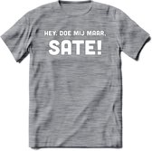 Hey, Doe Mij Maar Sate! - Snack T-Shirt | Grappig Verjaardag Kleding Cadeau | Eten En Snoep Shirt | Dames - Heren - Unisex Tshirt | - Donker Grijs - Gemaleerd - S