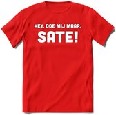 Hey, Doe Mij Maar Sate! - Snack T-Shirt | Grappig Verjaardag Kleding Cadeau | Eten En Snoep Shirt | Dames - Heren - Unisex Tshirt | - Rood - S