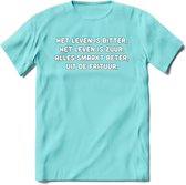 Het Leven IS Bitter, Het Leven Is Zuur... - Snack T-Shirt | Grappig Verjaardag Kleding Cadeau | Eten En Snoep Shirt | Dames - Heren - Unisex Tshirt | - Licht Blauw - XL