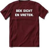 Bek Dicht En Vreten - Snack T-Shirt | Grappig Verjaardag Kleding Cadeau | Eten En Snoep Shirt | Dames - Heren - Unisex Tshirt | - Burgundy - L