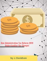New Administration Tax Reform 2019: Understanding the Changes