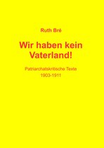 Edition Ruth Bré 7 - Wir haben kein Vaterland!