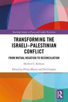 Routledge Studies in Peace and Conflict Resolution - Transforming the Israeli-Palestinian Conflict