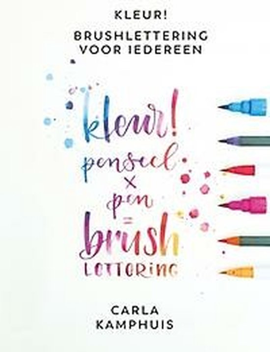 Boek cover Kleur! Brushlettering voor iedereen van Carla Kamphuis (Paperback)