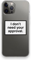 Case Company® - iPhone 12 Pro Max hoesje - Don't need approval - Soft Case / Cover - Bescherming aan alle Kanten - Zijkanten Transparant - Bescherming Over de Schermrand - Back Cover