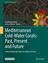 Coral Reefs of the World 9 - Mediterranean Cold-Water Corals: Past, Present and Future
