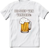 De Soep Van Vandaag T-Shirt | Bier Kleding | Feest | Drank | Grappig Verjaardag Cadeau | - Wit - M