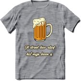 Ik Drink Bier Alsof Het Mijn Baan IsT-Shirt | Bier Kleding | Feest | Drank | Grappig Verjaardag Cadeau | - Donker Grijs - Gemaleerd - S