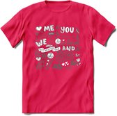 Me and You - Valentijn T-Shirt | Grappig Valentijnsdag Cadeautje voor Hem en Haar | Dames - Heren - Unisex | Kleding Cadeau | - Roze - XL