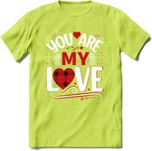 You Are My Love - Valentijn T-Shirt | Grappig Valentijnsdag Cadeautje voor Hem en Haar | Dames - Heren - Unisex | Kleding Cadeau | - Groen - M