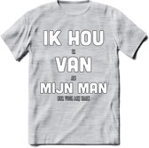 Ik Hou Van Mijn Man T-Shirt | Bier Kleding | Feest | Drank | Grappig Verjaardag Cadeau | - Licht Grijs - Gemaleerd - XXL