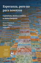 Esperanza, pero no para nosotros. Capitalismo, técnica y estética en Walter Benjamin