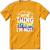 Lets Get Things Straight | Pride T-Shirt | Grappig LHBTIQ+ / LGBTQ / Gay / Homo / Lesbi Cadeau Shirt | Dames - Heren - Unisex | Tshirt Kleding Kado | - Geel - XL