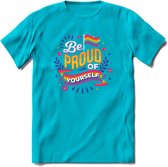 Be Proud Of Yourself | Pride T-Shirt | Grappig LHBTIQ+ / LGBTQ / Gay / Homo / Lesbi Cadeau Shirt | Dames - Heren - Unisex | Tshirt Kleding Kado | - Blauw - 3XL