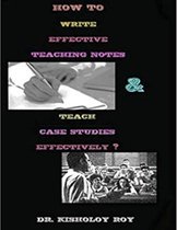How to Write Effective Teaching Notes and Teach Case Studies Effectively?