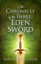 The Chronicle of The Three: Eden Sword