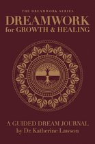 Dreamwork for... 1 - Dreamwork for Growth and Healing - A Guided Dream Journal