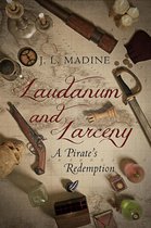 Laudanum and Larceny: A Pirate's Redemption