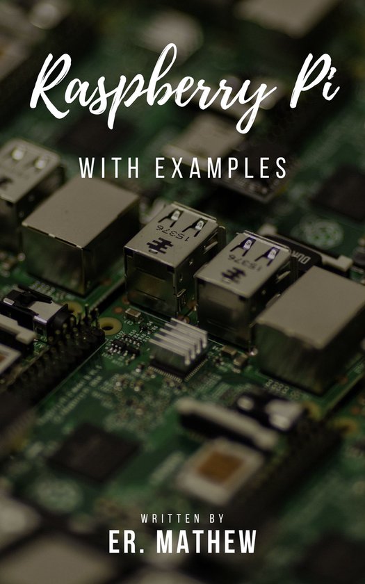 Raspberry Pi With Examples (ebook), Er. Mathew | 1230003122952 | Boeken ...
