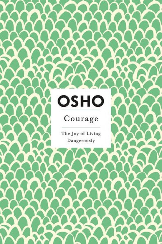 Osho Insights for a New Way of Living - Courage