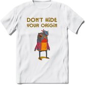 Dont hide your origin vogel quote T-Shirt Grappig | Dieren vogels Kleding Kado Heren / Dames | Animal Skateboard Cadeau shirt - Wit - XXL