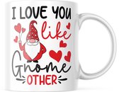 Valentijn Mok met tekst: I love you like gnome other | Valentijn cadeau | Valentijn decoratie | Grappige Cadeaus | Koffiemok | Koffiebeker | Theemok | Theebeker