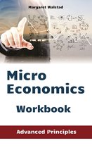 Microeconomics Workbook: Advanced Principles
