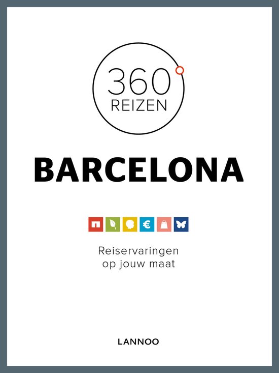 Boekomslag 360° Barcelona met logo 360 Reizen en reisthema-iconen. Titel 'BARCELONA'. Ondertitel 'Reiservaringen op jouw maat'.