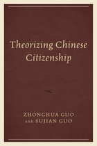Challenges Facing Chinese Political Development - Theorizing Chinese Citizenship